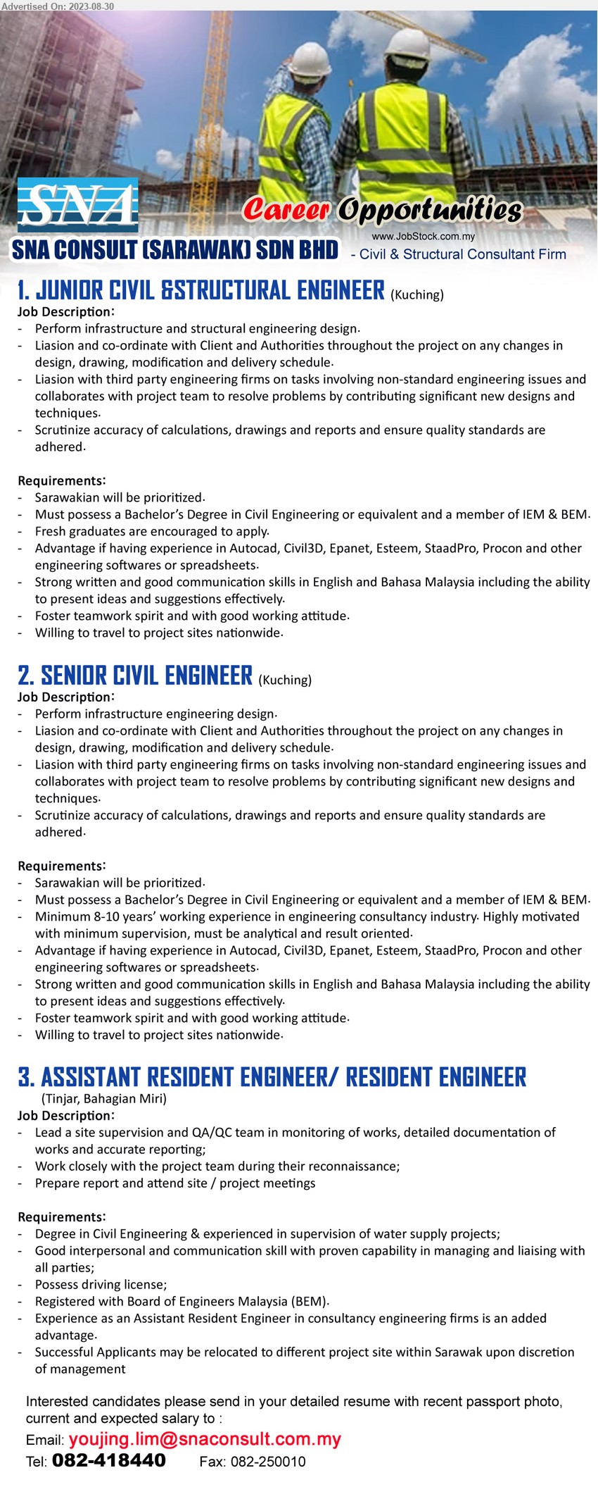SNA CONSULT (SARAWAK) SDN BHD - 1. JUNIOR CIVIL &STRUCTURAL ENGINEER (Kuching), Bachelor’s Degree in Civil Engineering or equivalent and a member of IEM & BEM.,...
2. SENIOR CIVIL ENGINEER (Kuching),  Bachelor’s Degree in Civil Engineering or equivalent and a member of IEM & BEM.,...
3. ASSISTANT RESIDENT ENGINEER/ RESIDENT ENGINEER   (Miri), Degree in Civil Engineering & experienced in supervision of water supply projects,...
Call 082-418440 / Email resume to ...