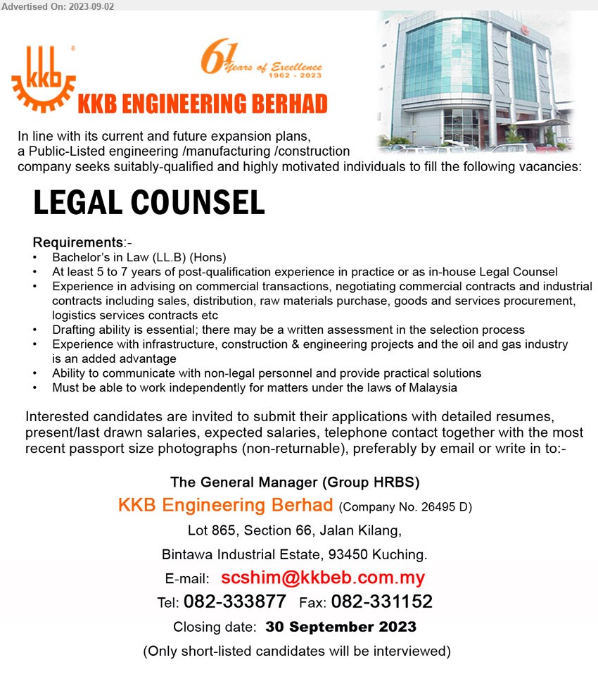 KKB ENGINEERING BERHAD - LEGAL COUNSEL  (Kuching), Bachelor’s in Law (LL.B) (Hons), At least 5 to 7 years of post-qualification experience in practice or as in-house Legal Counsel...
Call 082-333877 / Email resume to ...