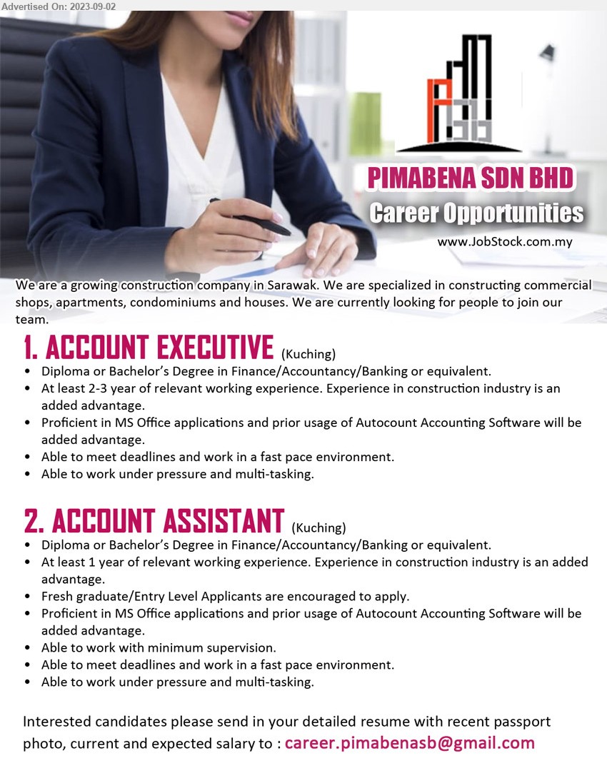 PIMABENA SDN BHD - 1. ACCOUNT EXECUTIVE (Kuching), Diploma or Bachelor’s Degree in Finance/Accountancy/Banking, 2-3 yrs. exp.,...
2. ACCOUNT ASSISTANT (Kuching), Diploma or Bachelor’s Degree in Finance/Accountancy/Banking, 1 yr. exp.,...
Email resume to ...