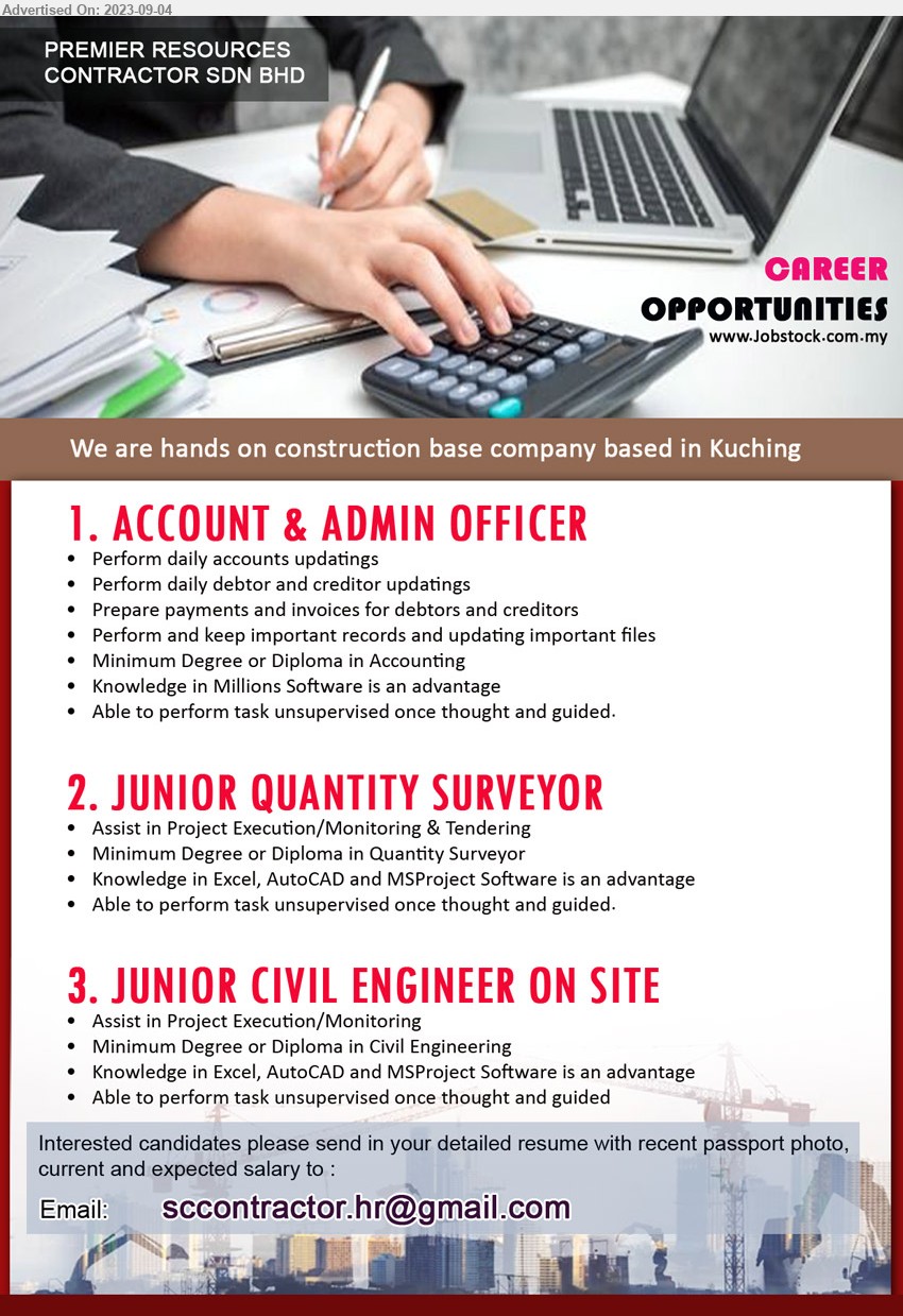 PREMIER RESOURCES CONTRACTOR SDN BHD - 1. ACCOUNT & ADMIN OFFICER (Kuching), Degree or Diploma in Accounting, Knowledge in Millions Software is an advantage,...
2. JUNIOR QUANTITY SURVEYOR (Kuching), Degree or Diploma in Quantity Surveyor, Knowledge in Excel, AutoCAD and MSProject Software is an advantage,...
3. JUNIOR CIVIL ENGINEER ON SITE (Kuching), Degree or Diploma in Civil Engineering, Knowledge in Excel, AutoCAD and MSProject Software is an advantage,...
Email resume to ...