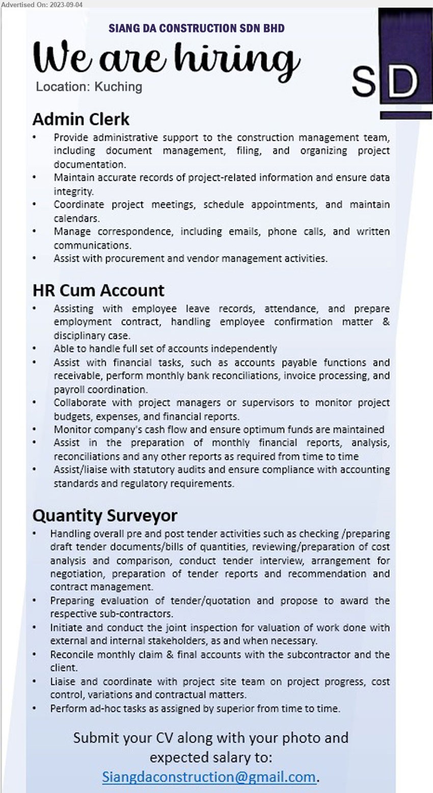 SIANG DA CONSTRUCTION SDN BHD - 1. ADMIN CLERK  (Kuching), Provide administrative support to the construction management team, including document management, filing, and organizing project documentation.,...
2. HR CUM ACCOUNT  (Kuching), Assisting with employee leave records, attendance, and prepare employment contract, handling employee confirmation matter & disciplinary case,...
3. QUANTITY SURVEYOR  (Kuching), Handling overall pre and post tender activities such as checking /preparing draft tender documents/bills of quantities,...
Email resume to ...
