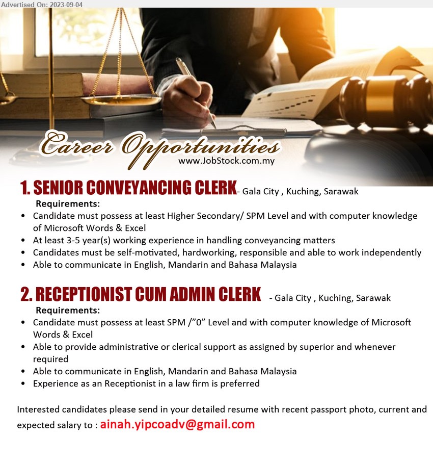 ADVERTISER - 1. SENIOR CONVEYANCING CLERK (Kuching), Higher Secondary/ SPM Level and with computer knowledge of Microsoft Words & Excel,...
2. RECEPTIONIST CUM ADMIN CLERK (Kuching), SPM /”0” Level and with computer knowledge of Microsoft Words & Excel,...
Email resume to ...
