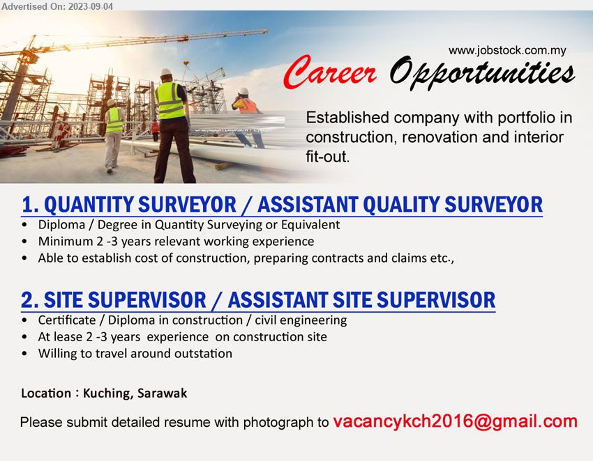 ADVERTISER (Construction Company) - 1. QUANTITY SURVEYOR / ASSISTANT QUALITY SURVEYOR (Kuching), Diploma / Degree in Quantity Surveying, 2-3 yrs. exp.,...
2. SITE SUPERVISOR / ASSISTANT SITE SUPERVISOR (Kuching), Certificate / Diploma in construction / civil engineering, 2-3 yrs. exp.,...
Email resume to ...
