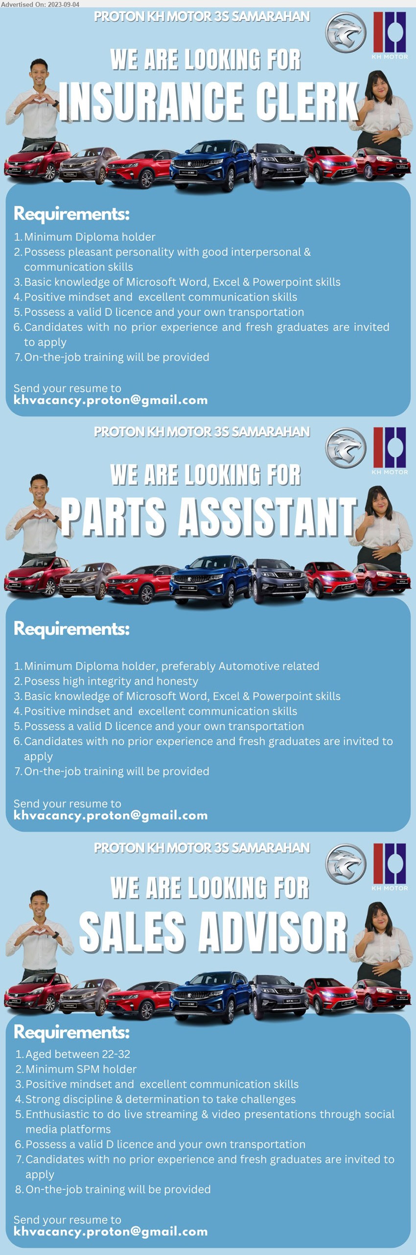 KH MOTOR SDN BHD - 1. INSURANCE CLERK (Kota Samarahan), Diploma basic knowledge of MS Word, Excel & PowerPoint skills,...
2. PASRTS ASSISTANT (Kota Samarahan), Diploma, preferred Automation related, ,...
3. SALES ADVISOR (Kota Samarahan), SPM, candidates with no prior exp. and fresh graduates are invited to apply,...
Email resume to ...