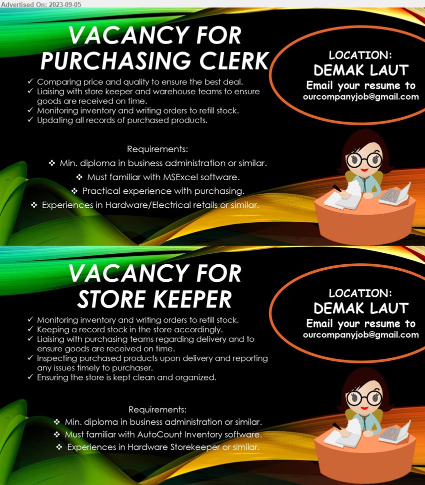 ADVERTISER - 1. PURCHASING CLERK (Kuching), Diploma in Business Administration, Familiar with MS Excel software,...
2. STORE KEEPER (Kuching), Diploma in Business Administration, familiar with AutoCount Inventory software...
Email resume to ...