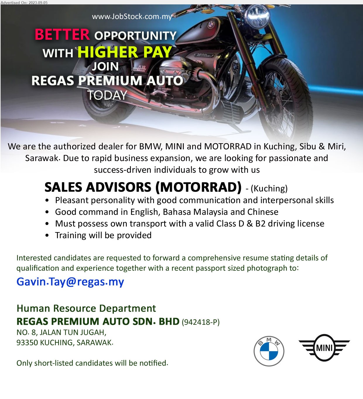 REGAS PREMIUM AUTO SDN BHD - SALES ADVISORS (MOTORRAD) (Kuching), Pleasant personality with good communication and interpersonal skills,...
Email resume to ...
