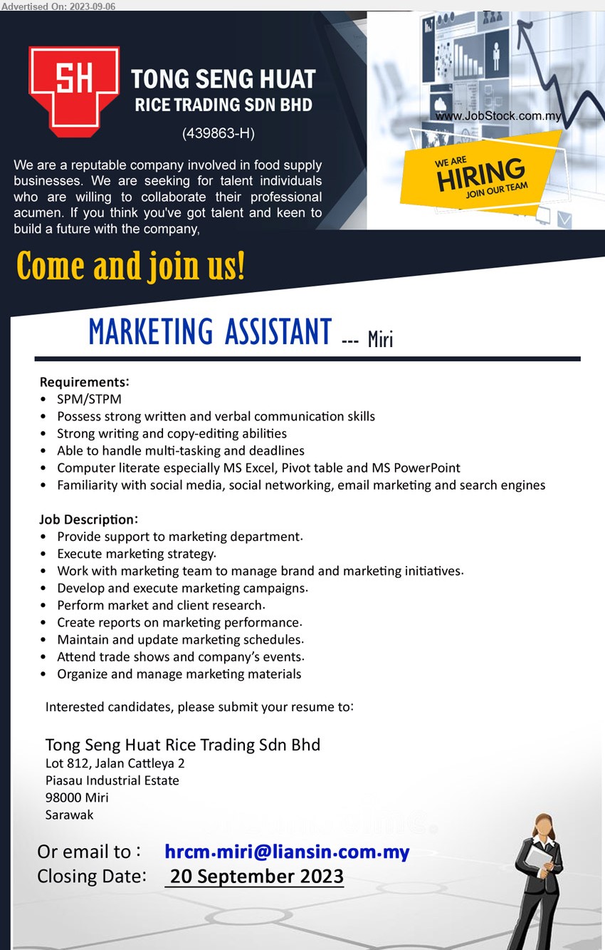 TONG SENG HUAT RICE TRADING SDN BHD - MARKETING ASSISTANT (Miri), SPM/STPM, Familiarity with social media, social networking, email marketing and search engines,...
Email resume to ...