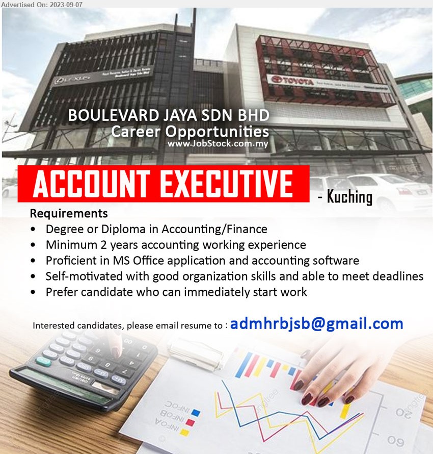 BOULEVARD JAYA SDN BHD - ACCOUNT EXECUTIVE (Kuching), Degree or Diploma in Accounting/Finance, 2 yrs. exp.,...
Email resume to ...