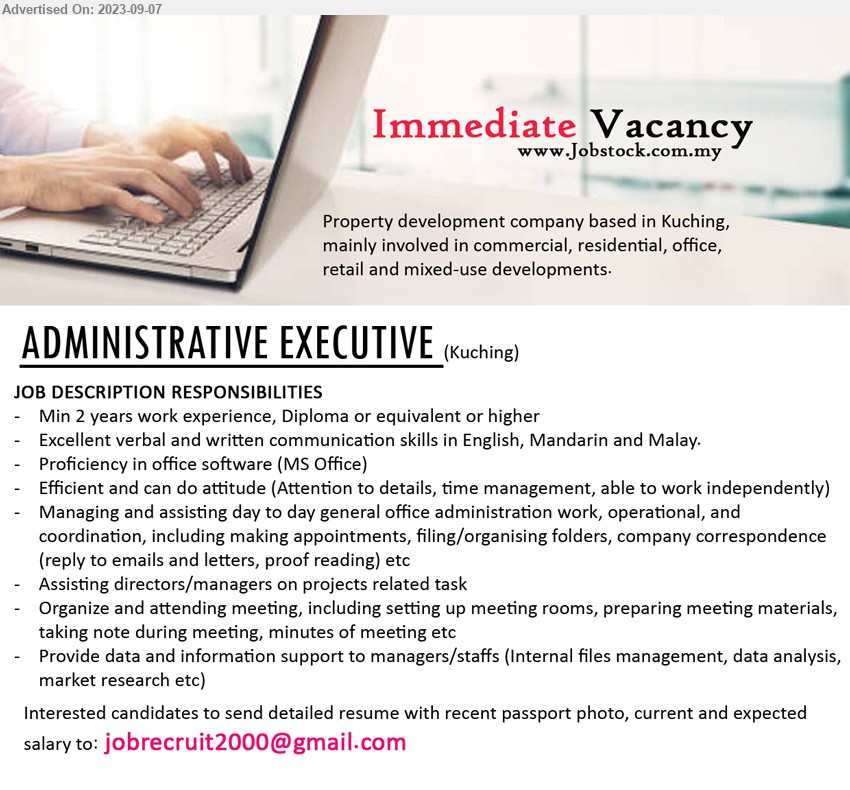 ADVERTISER (Property Development Company) - ADMINISTRATIVE EXECUTIVE (Kuching), Min 2 years work experience, Diploma or equivalent or higher, Proficiency in office software (MS Office),...
Email resume to ...
