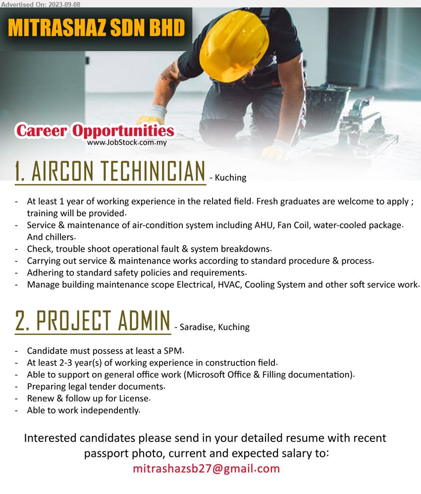 ADVERTISER - 1. AIRCON TECHINICIAN (Kuching), 1 yr. exp., Manage building maintenance scope Electrical, HVAC, Cooling System and other soft service work. ,...
2. PROJECT ADMIN (Kuching), SPM, At least 2-3 year(s) of working experience in construction field,...
Email resume to ...
