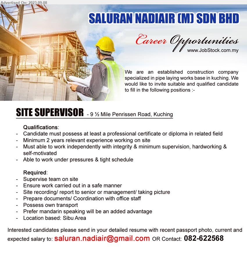 SALURAN NADIAIR (M) SDN BHD - SITE SUPERVISOR (Kuching), professional certificate or diploma, Minimum 2 years relevant experience working on site, Ensure work carried out in a safe manner,...
Call 082-622568  / Email resume to ...