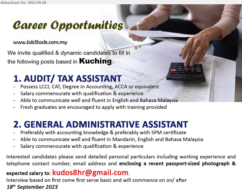 ADVERTISER - 1. AUDIT/ TAX ASSISTANT (Kuching), Possess LCCI, CAT, Degree in Accounting, ACCA,...
2. GENERAL ADMINISTRATIVE ASSISTANT (Kuching), Preferably with accounting knowledge & preferably with SPM certificate,...
Email resume to ...