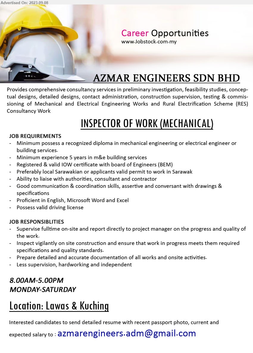 AZMAR ENGINEERS SDN BHD - INSPECTOR OF WORK (MECHANICAL) (Lawas, Kuching), diploma in mechanical engineering or electrical engineer or building services, Registered & valid IOW certificate with board of Engineers (BEM),...
Email resume to ...
