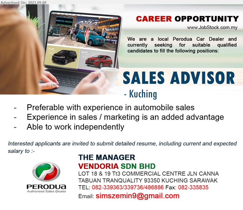 VENDORIA SDN BHD - SALES ADVISOR (Kuching), Preferable with experience in automobile sales, Experience in sales / marketing is an added advantage,...
Contact: 082-339363/339736/486886 Email resume to ...
