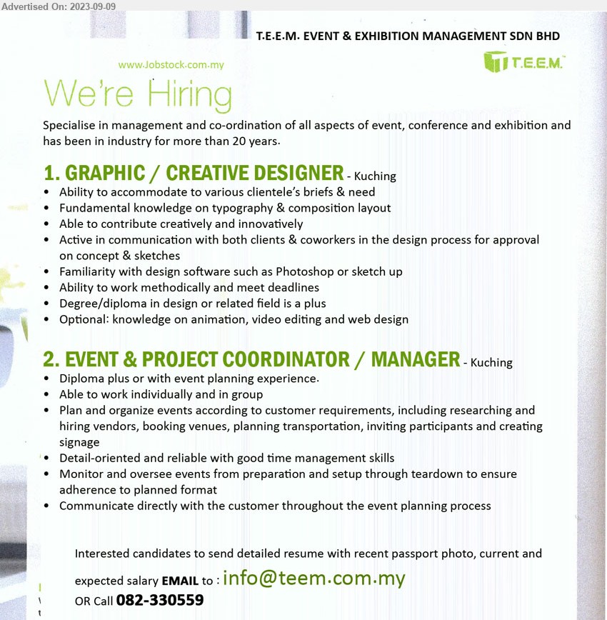 T.E.E.M. EVENT & EXHIBITION MANANGEMENT SDN BHD - 1. GRAPHIC / CREATIVE DESIGNER (Kuching), Degree/diploma in design or related field is a plus, knowledge on animation, video editing and web design,...
2. EVENT & PROJECT COORDINATOR / MANAGER (Kuching), Diploma plus or with event planning experience.,...
Call 082-330559 / Email resume to ....