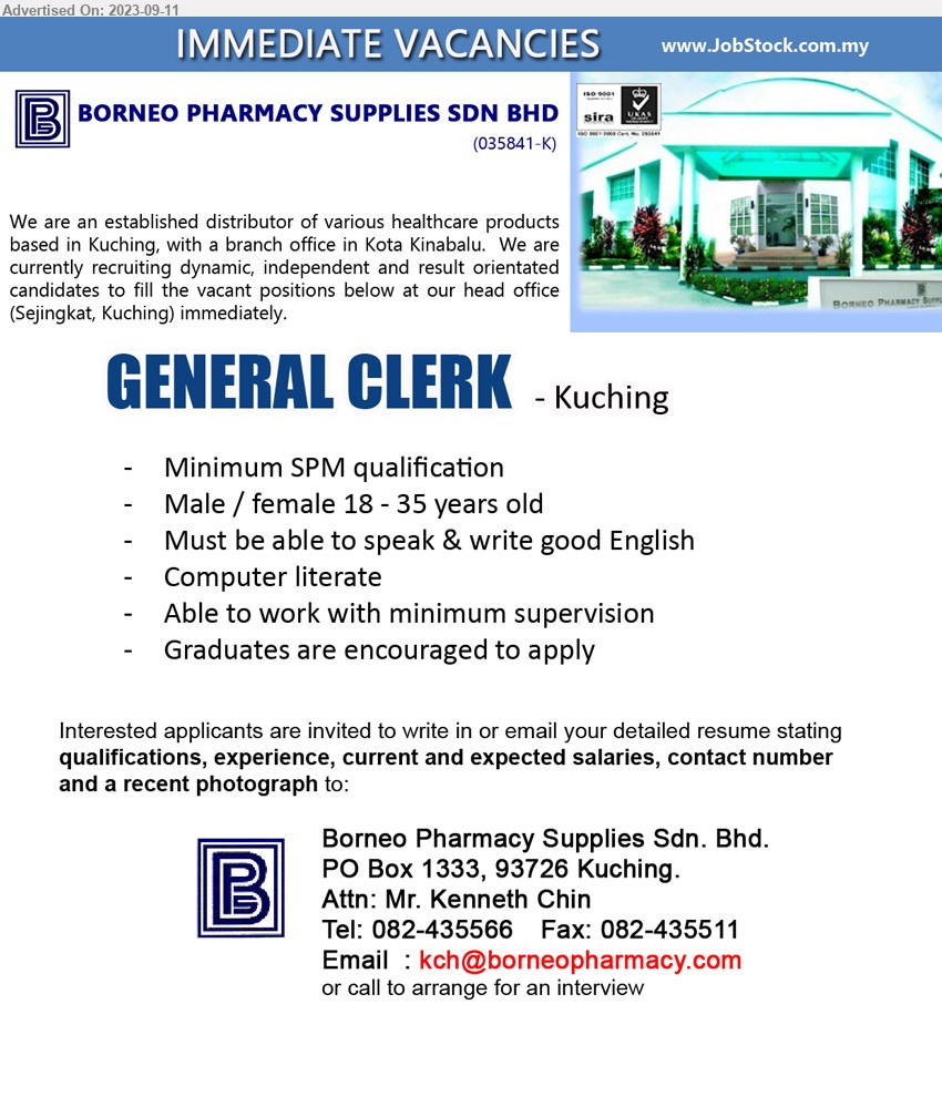 BORNEO PHARMACY SUPPLIES SDN BHD - GENERAL CLERK (Kuching), SPM, Must be able to speak & write good English, Computer literate,...
Call 082-435566 / Email resume to ...
