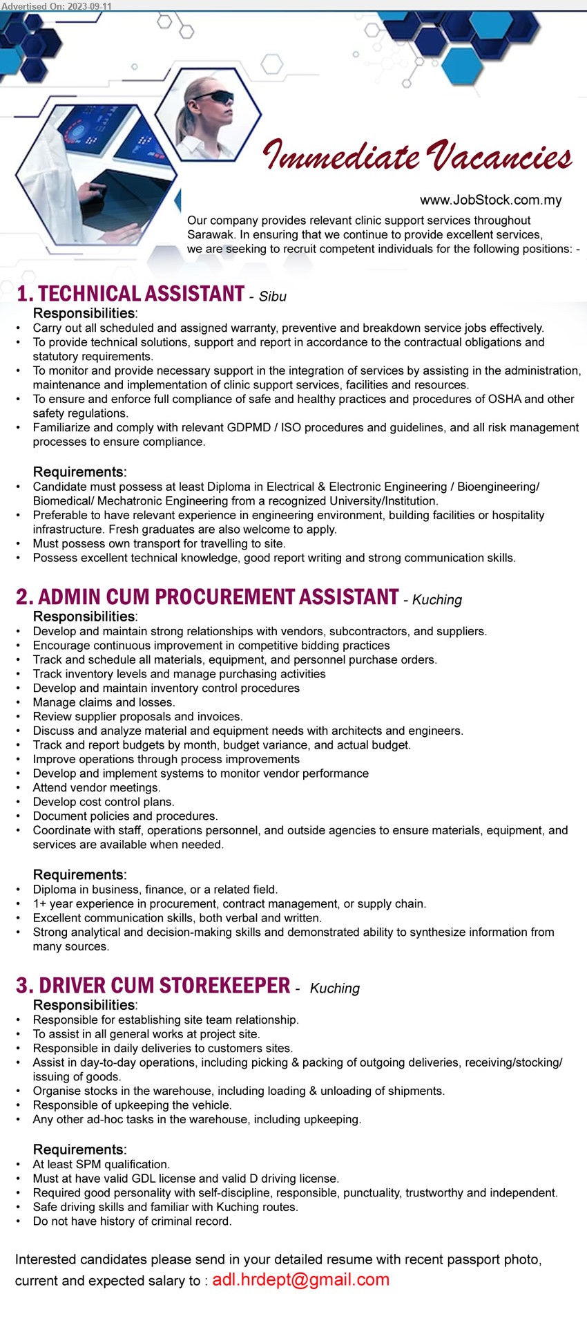 ADVERTISER - 1. TECHNICAL ASSISTANT (Sibu), Diploma in Electrical & Electronic Engineering / Bioengineering/ Biomedical/ Mechatronic Engineering from a recognized University/Institution.,...
2. ADMIN CUM PROCUREMENT ASSISTANT  (Kuching), Diploma in business, finance, 1+ year experience in procurement, contract management, or supply chain.,...
3. DRIVER CUM STOREKEEPER (Kuching), SPM, Must at have valid GDL license and valid D driving license. ,...
Email resume to ...