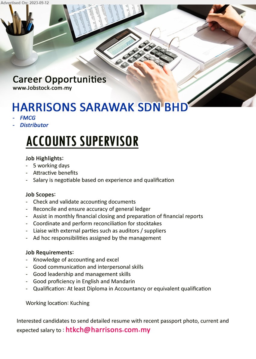 HARRISONS SARAWAK SDN BHD - ACCOUNTS SUPERVISOR (Kuching), Knowledge of accounting and excel,  Diploma in Accountancy,...
Email resume to ...