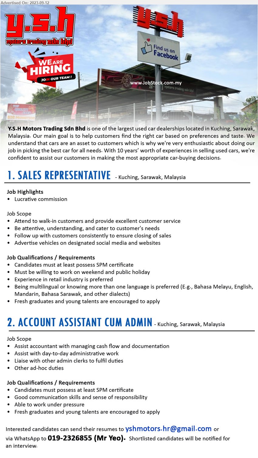Y.S.H MOTORS TRADING SDN BHD - 1. SALES REPRESENTATIVE  (Kuching), SPM, Experience in retail industry is preferred,...
2. ACCOUNT ASSISTANT CUM ADMIN (Kuching), SPM, Fresh graduates and young talents are encouraged to apply,...
WhatsApp to 019-2326855 (Mr Yeo) / Email resume to ...