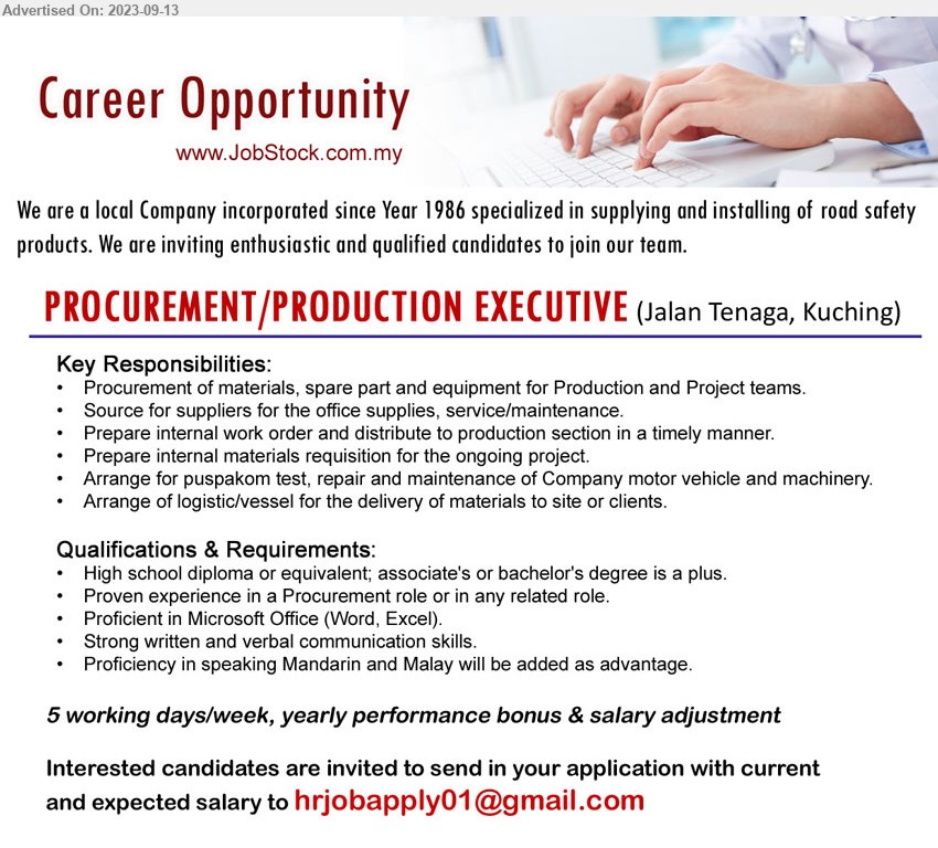 ADVERTISER - PROCUREMENT/PRODUCTION EXECUTIVE (Kuching), High school diploma or equivalent; associate's or bachelor's degree is a plus, Procurement of materials, spare part and equipment for production and project teams, ,...
Email resume to ...
