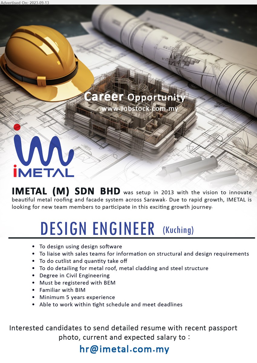IMETAL (M) SDN BHD - DESIGN ENGINEER (Kuching), Degree in Civil Engineering, Familiar with BIM, 5 yrs. exp.,...
Email resume to ...