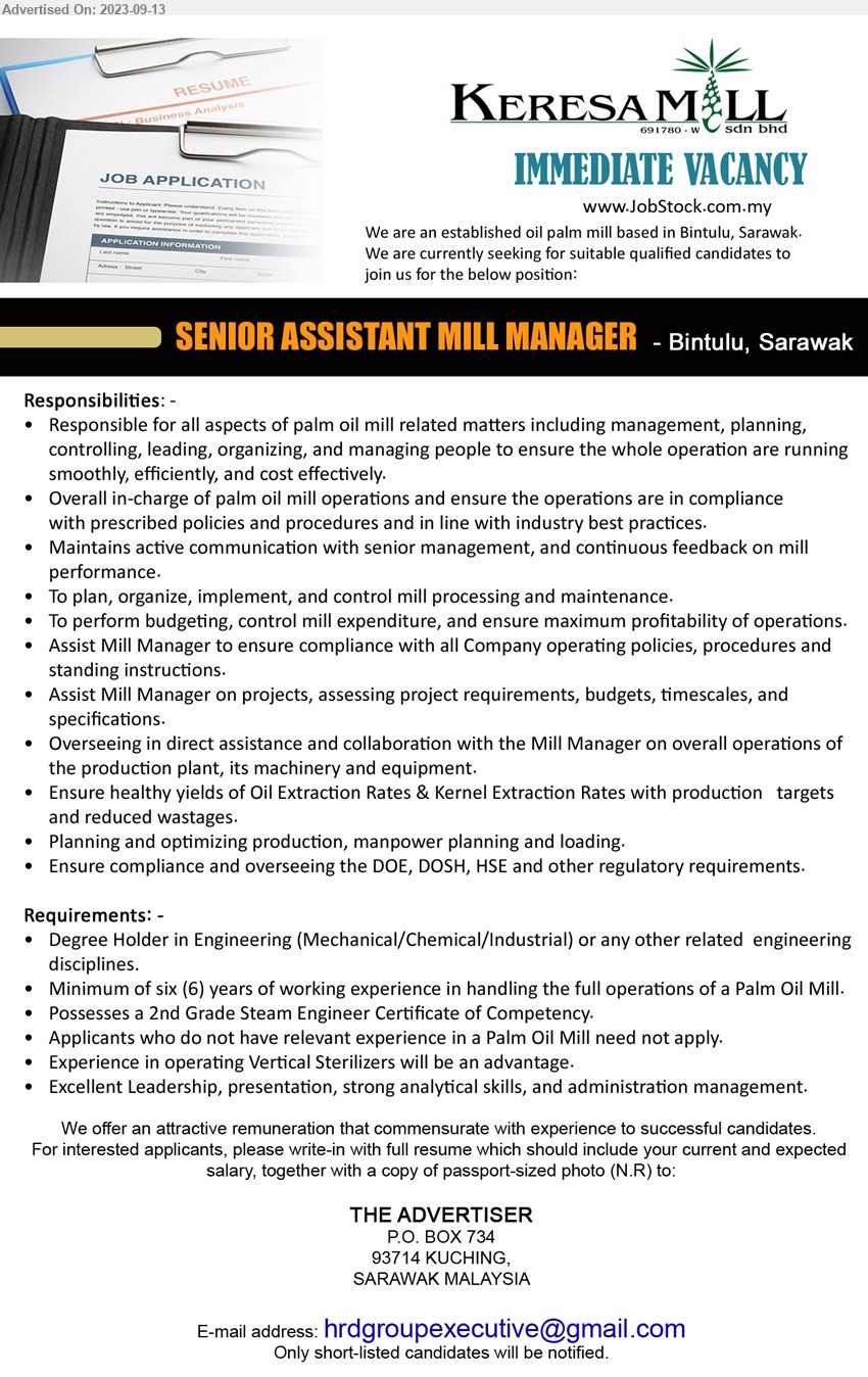 KERESA MILL SDN BHD - SENIOR ASSISTANT MILL MANAGER  (Bintulu), Degree Holder in Engineering (Mechanical/Chemical/Industrial), Possesses a 2nd Grade Steam Engineer Certificate of Competency,...
Email resume to ...

