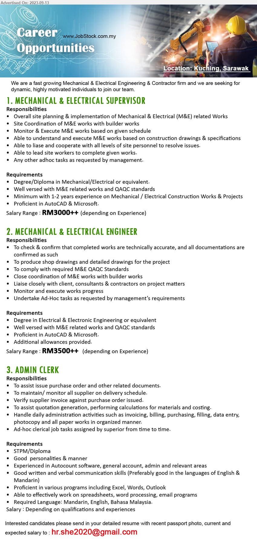 ADVERTISER (Mechanical & Electrical Engineering & Contractor firm) - 1. MECHANICAL & ELECTRICAL SUPERVISOR (Kuching), Salary Range : RM3000++, Degree/Diploma in Mechanical/Electrical, Well versed with M&E related works and QAQC standards,...
2. MECHANICAL & ELECTRICAL ENGINEER (Kuching), Salary Range : RM3500++, Degree in Electrical & Electronic Engineering,...
3. ADMIN CLERK (Kuching), STPM/Diploma, Experienced in Autocount software, general account, admin and relevant areas,...
Email resume to ...