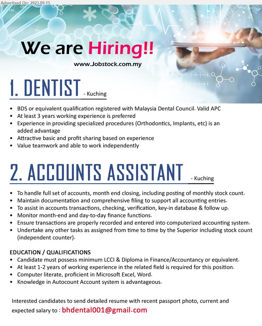 ADVERTISER - 1. DENTIST (Kuching), BDS or equivalent qualification registered with Malaysia Dental Council. Valid APC,...
2. ACCOUNTS ASSISTANT (Kuching), LCCI & Diploma in Finance/Accountancy, 1-2 yrs. exp.,...
Email resume to ...