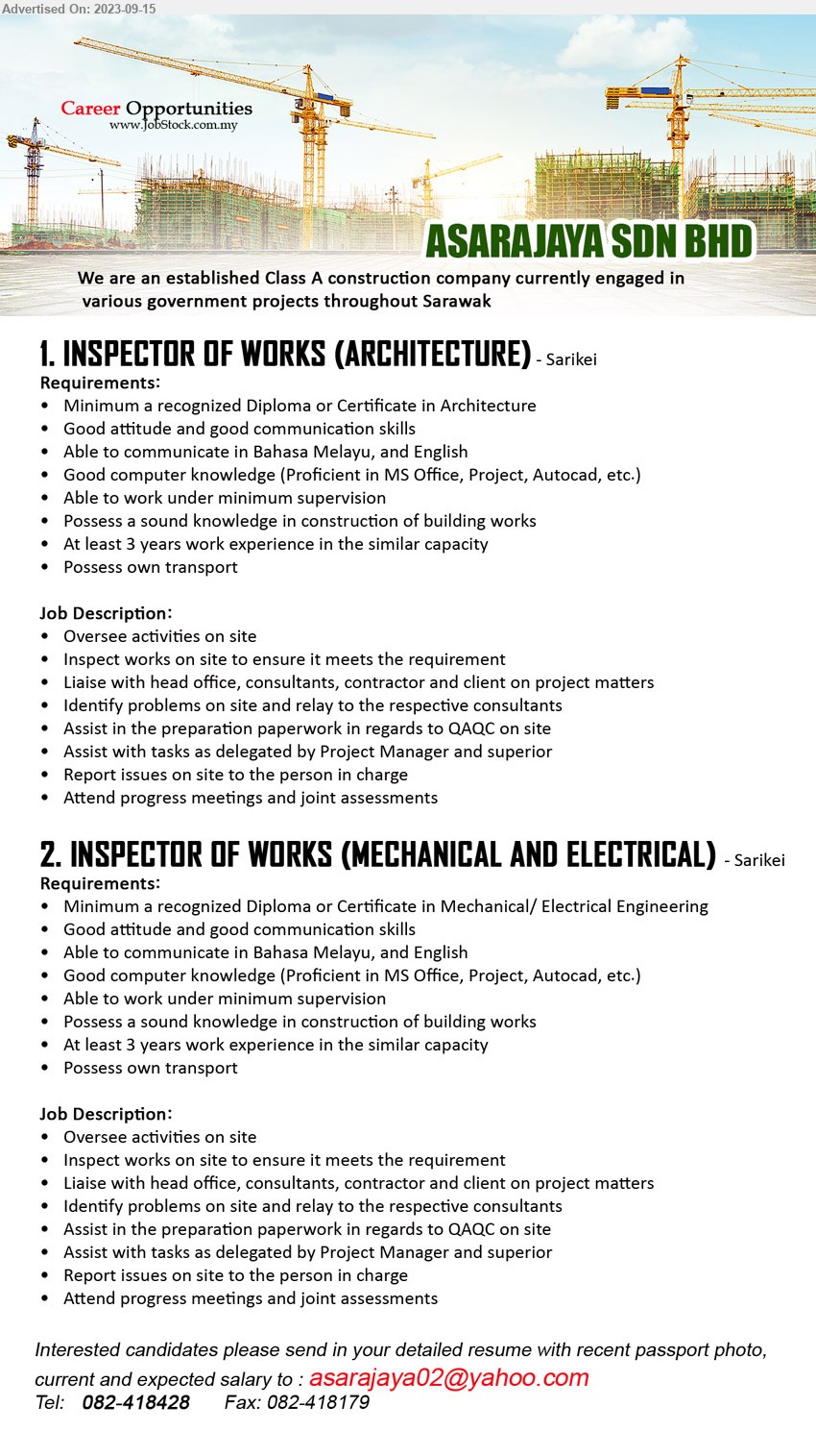 ASARAJAYA SDN BHD - 1. INSPECTOR OF WORKS (ARCHITECTURE) (Sarikei), Diploma or Certificate in Architecture, Good computer knowledge (Proficient in MS Office, Project, Autocad, etc.),...
2. INSPECTOR OF WORKS (MECHANICAL AND ELECTRICAL) (Sarikei), Diploma or Certificate in Mechanical/ Electrical Engineering, Good computer knowledge,...
Call 082-418428 / Email resume to ...
