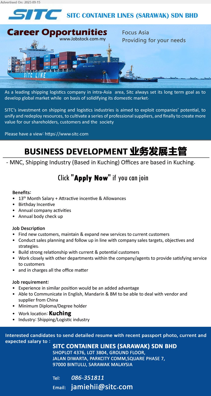 SITC CONTAINER LINES (SARAWAK) SDN BHD - BUSINESS DEVELOPMENT 业务发展主管  (Kuching), Diploma/Degree holder, Able to Communicate in English, Mandarin & BM to be able to deal with vendor and supplier from China,...
Call 086-351811 / Email resume to ...
