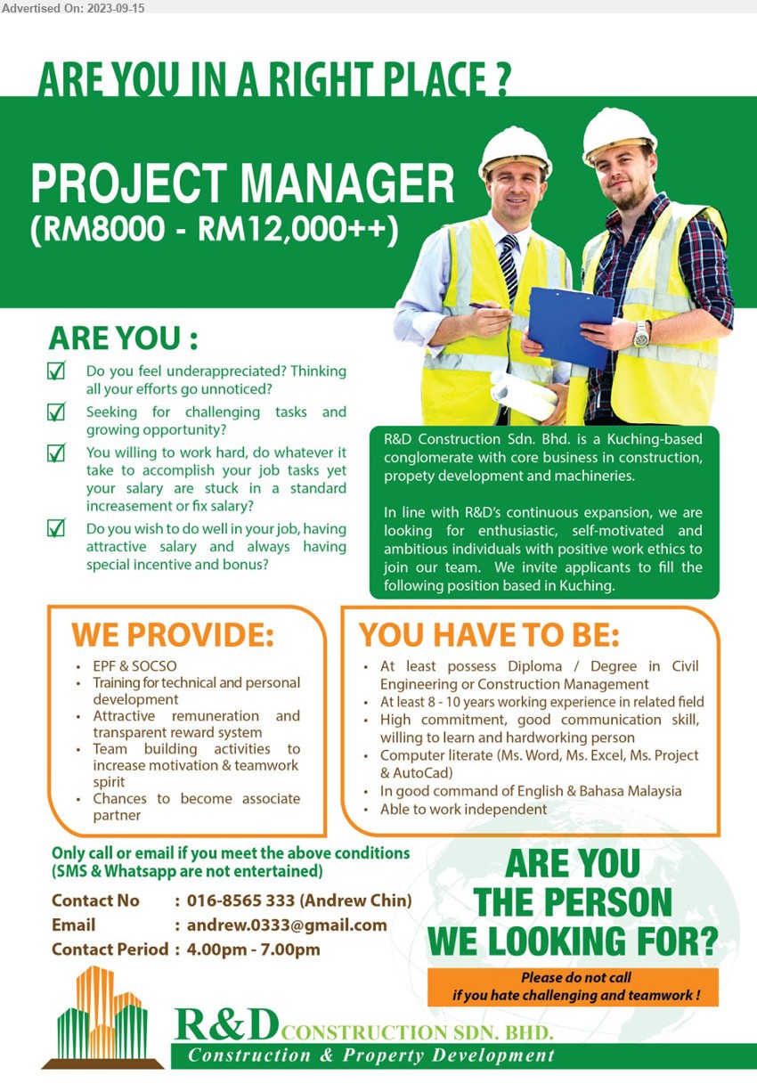 R&D CONSTRUCTION SDN BHD - PROJECT MANAGER (Kuching), RM 8000 - RM 12000++, Diploma/ Degree in Civil Engineering, Construction Management, 8-10 yrs. exp....
Contact : 016-8565333 / Email resume to ...
