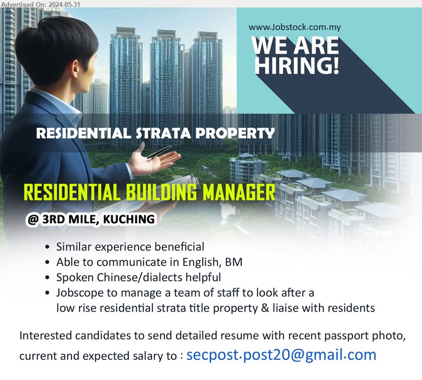ADVERTISER - RESIDENTIAL BUILDING MANAGER (3rd Mile, Kuching), Similar experience beneficial, Jobscope to manage a team of staff to look after a low rise residential strata title property & liaise with residents,...
Email resume to...