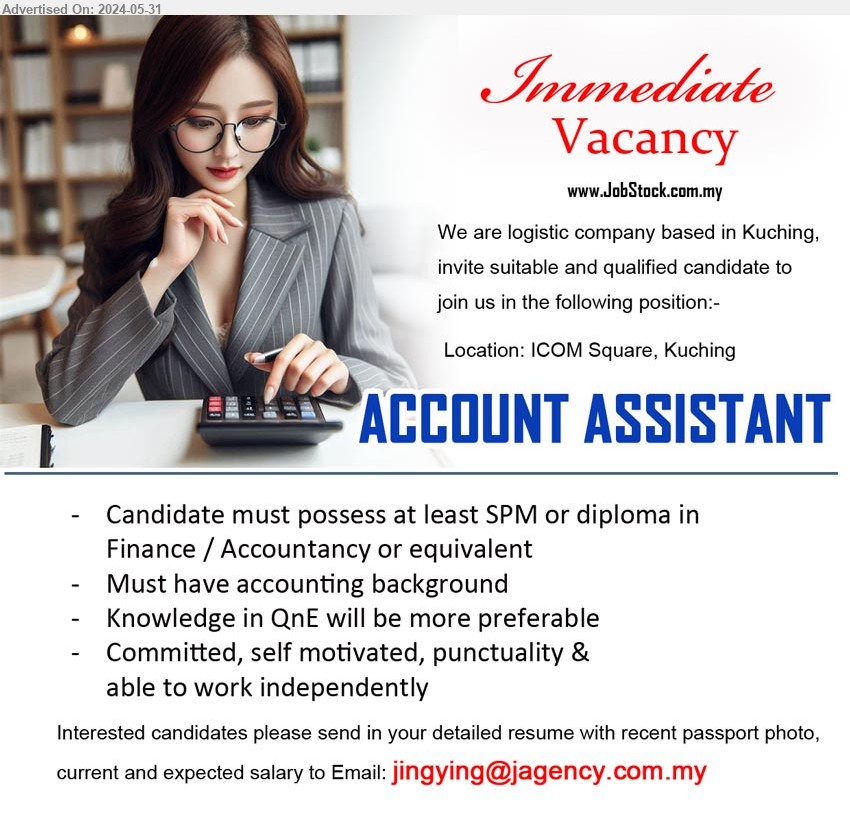 ADVERTISER - ACCOUNT ASSISTANT (Kuching), Candidate must possess at least SPM or diploma in Finance / Accountancy or equivalent, Must have accounting background, Knowledge in QnE will be more preferable,...
Email resume to...
