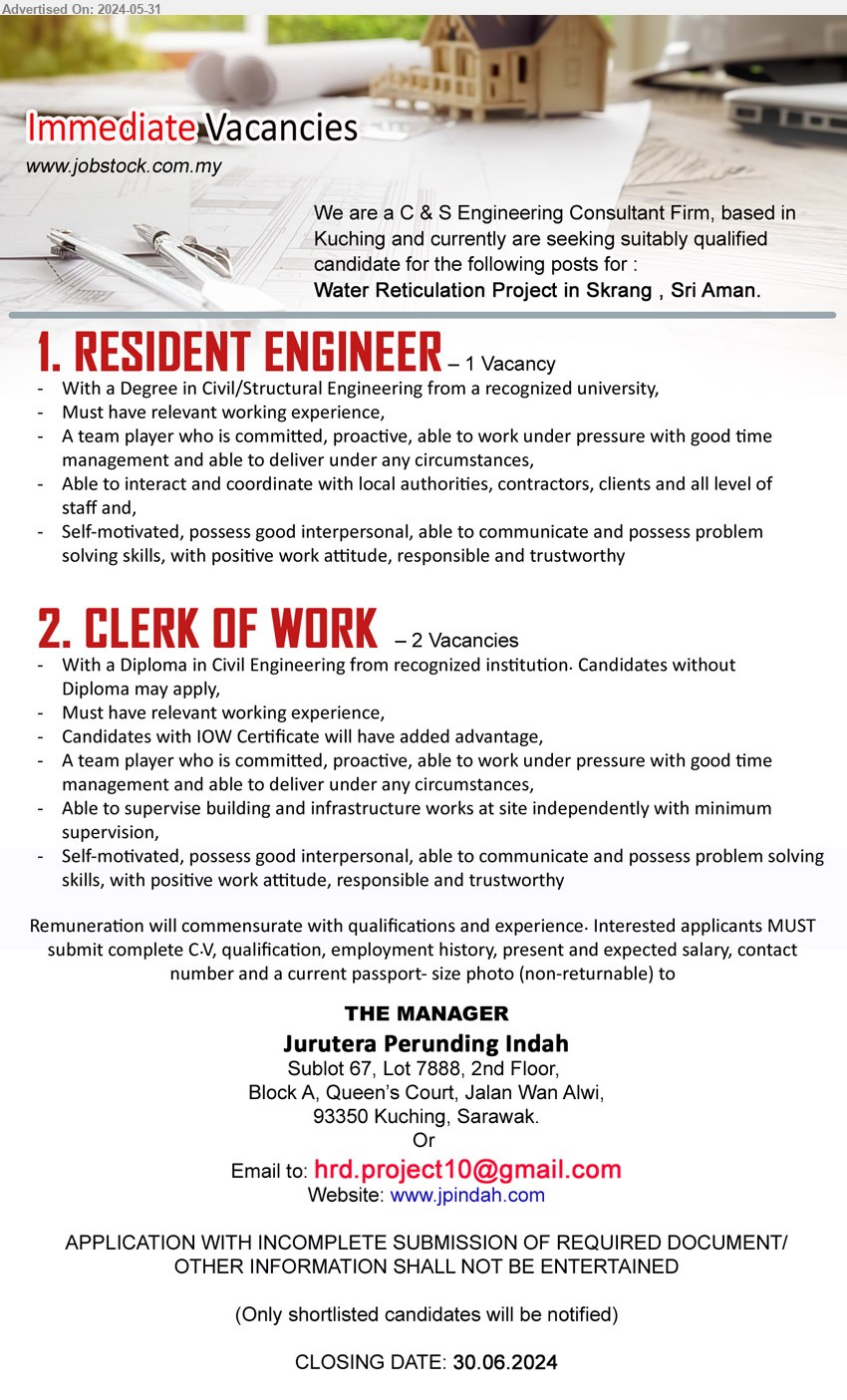 JURUTERA PERUNDING INDAH - 1. RESIDENT ENGINEER (Skrang , Sri Aman), With a Degree in Civil/Structural Engineering from a recognized university, Must have relevant working experience,...
2. CLERK OF WORK (Skrang , Sri Aman), With a Diploma in Civil Engineering from recognized institution. Candidates without Diploma may apply, Candidates with IOW Certificate will have added advantage,...
Email resume to...