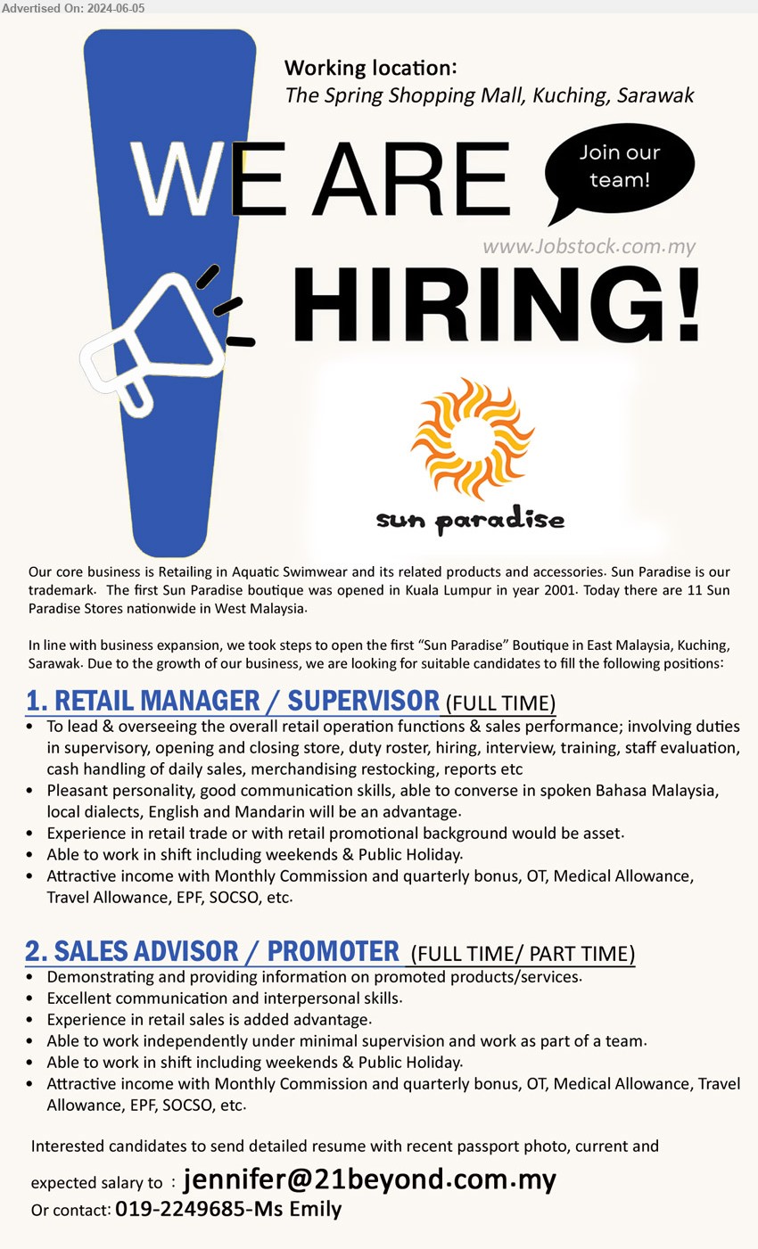 SUN PARADISE - 1. RETAIL MANAGER / SUPERVISOR (Kuching), Experience in retail trade or with retail promotional background would be asset,...
2. SALES ADVISOR / PROMOTER (Kuching), Experience in retail sales is added advantage,...
Contact 019-2249685 / Email resume to ....