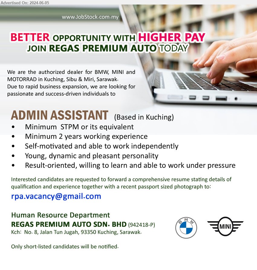 REGAS PREMIUM AUTO SDN BHD - ADMIN ASSISTANT (Kuching), Minimum  STPM or its equivalent, Minimum 2 years working experience ,...
Email resume to ...
