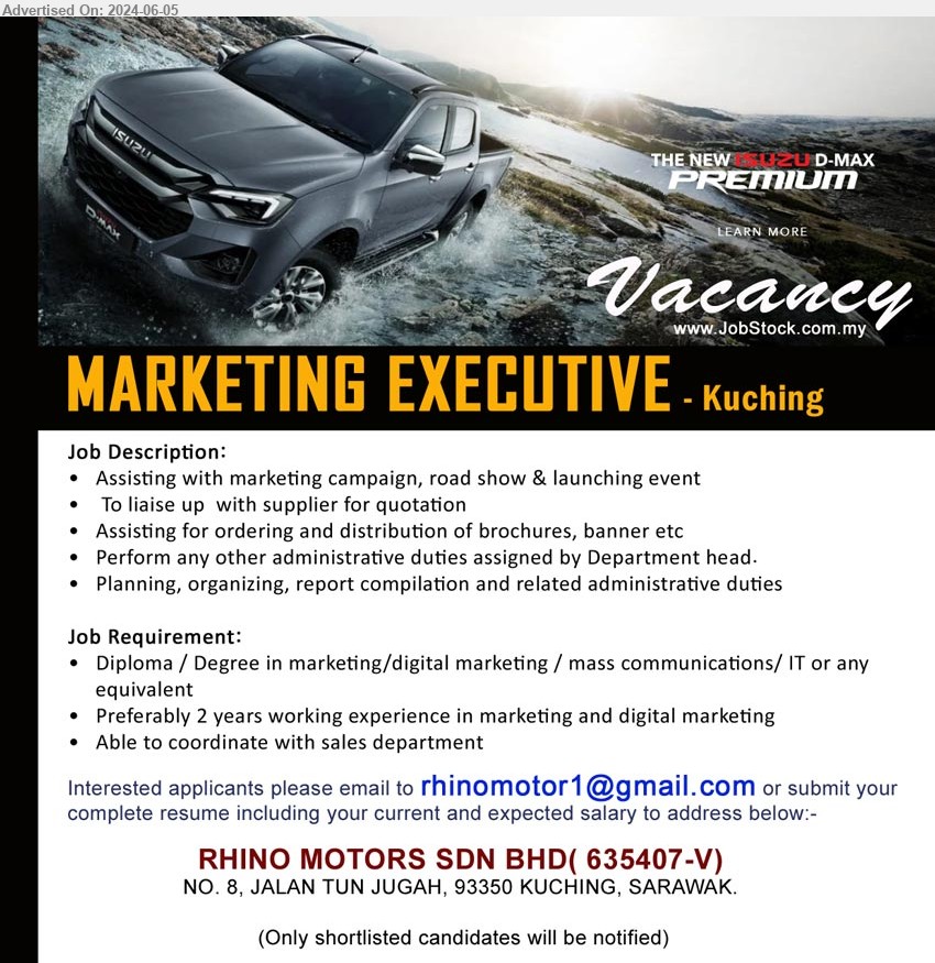 RHINO MOTORS SDN BHD - MARKETING EXECUTIVE (Kuching), Diploma / Degree in Marketing / Digital Marketing / Mass Communications/ IT, 2 yrs. exp.,...
Email resume to ...