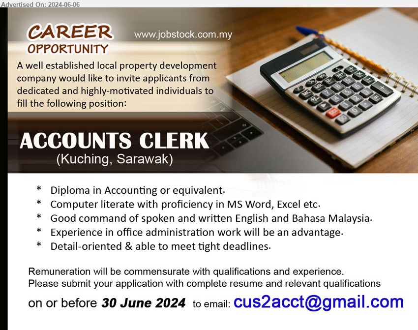 ADVERTISER (Local Property Development Company) - ACCOUNTS CLERK (Kuching), Diploma in Accounting, Computer literate with proficiency in MS Word, Excel etc,...
Email resume to ...
