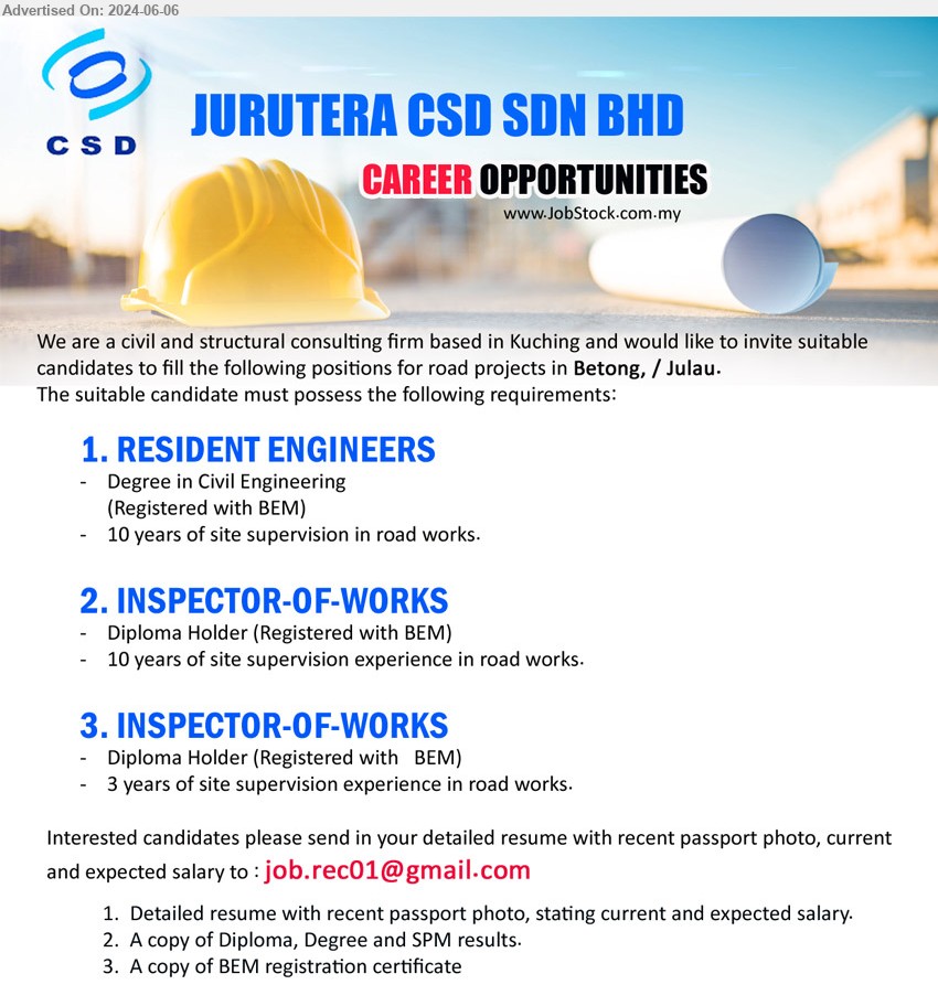 JURUTERA CSD SDN BHD - 1. RESIDENT ENGINEERS  (Betong, Julau), Degree in Civil Engineering, (Registered with BEM), 10 yrs. exp....
2. INSPECTOR-OF-WORKS (Betong, Julau), Diploma Holder (Registered with BEM), 10 yrs. exp....
3. INSPECTOR-OF-WORKS (Betong, Julau), Diploma Holder (Registered with BEM), 3 yrs. exp....
Email resume to ...