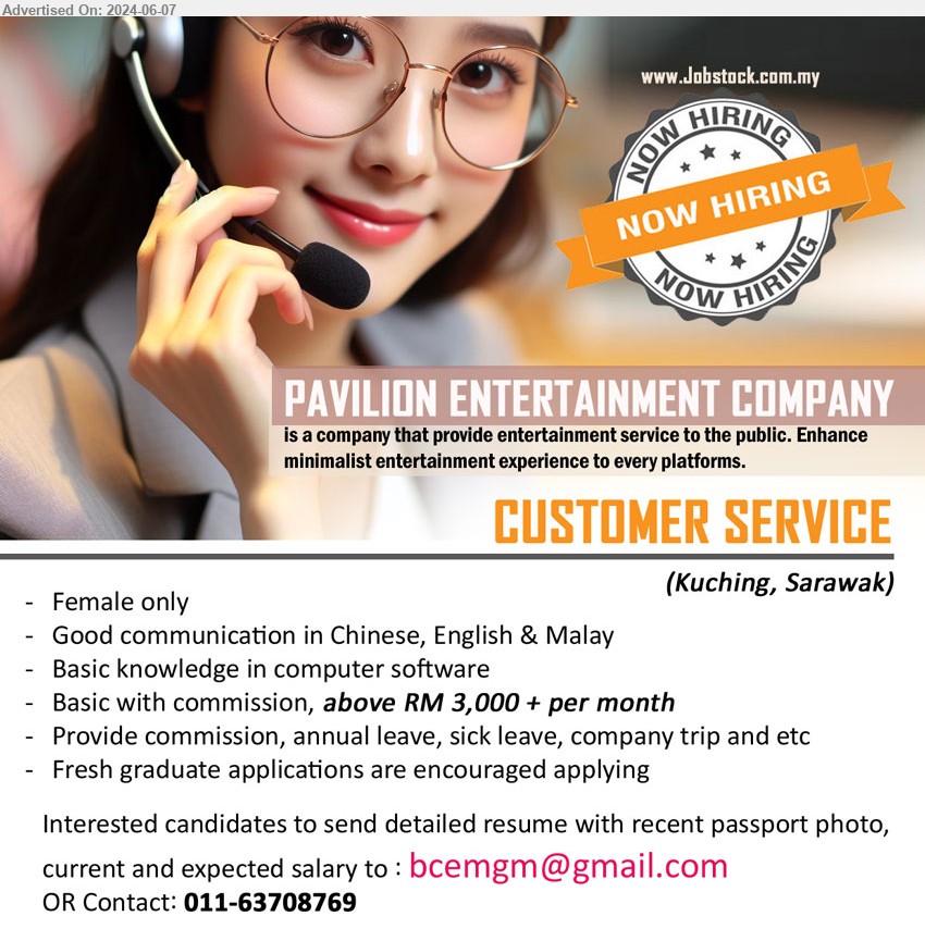 PAVILION ENTERTAINMENT COMPANY - CUSTOMER SERVICE (Kuching), Basic with commission, above RM 3,000 +, Female only, Good communication in Chinese, English & Malay, Basic knowledge in computer software,...
Contact: 011-63708769 / Email resume to ...
