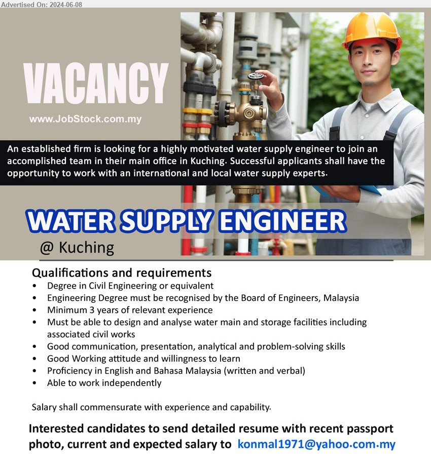 ADVERTISER - WATER SUPPLY ENGINEER  (Kuching), Degree in Civil Engineering, Engineering Degree must be recognised by the Board of Engineers, Malaysia,...
Email resume to ...