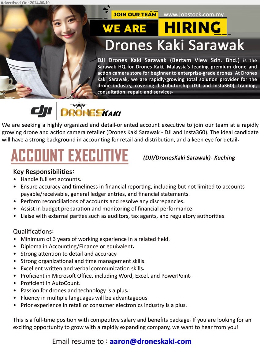 Drones Kaki Sarawak - ACCOUNT EXECUTIVE (Kuching), Diploma in Accounting/Finance, 3 yrs. exp., Proficient in AutoCount....
Email resume to ...