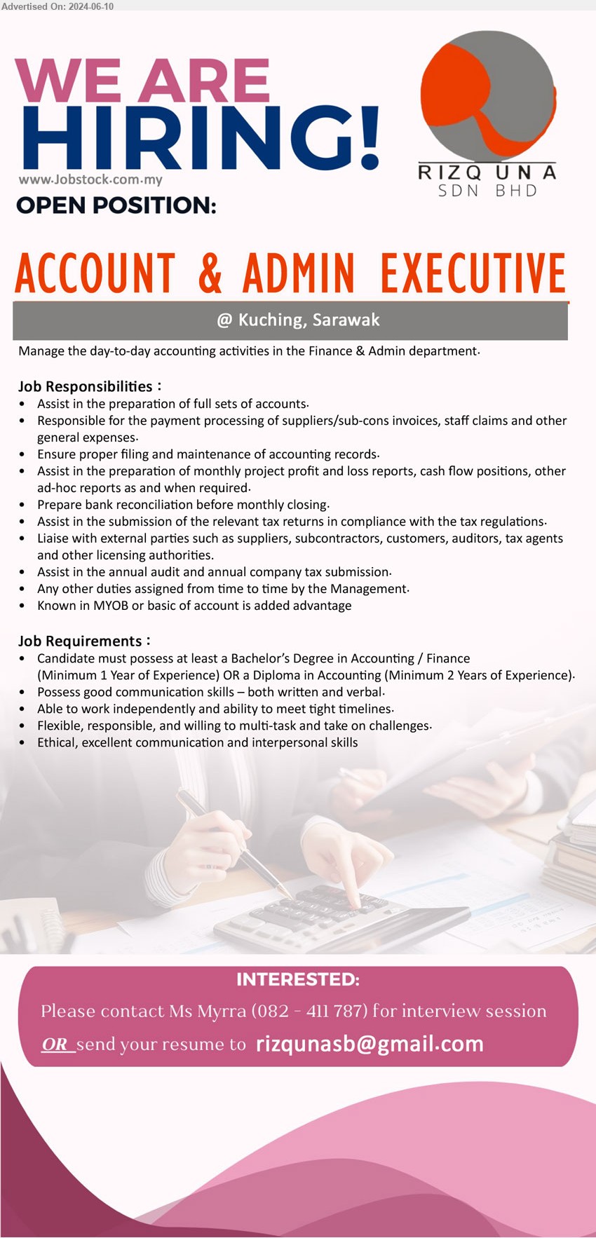 RIZQUNA SDN BHD - ACCOUNT & ADMIN EXECUTIVE (Kuching),  Bachelor’s Degree in Accounting / Finance, (Minimum 1 Year of Experience) OR a Diploma in Accounting (Minimum 2 Years of Experience).,...
Call 082-411787 / Email resume to ...