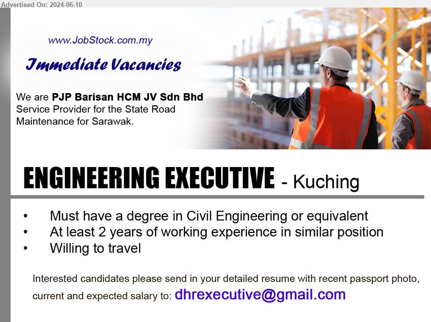 PJP BARISAN HCM JV SDN BHD - ENGINEERING EXECUTIVE  (Kuching), Must have a degree in Civil Engineering, 2 yrs. exp.,...
Email resume to ...
