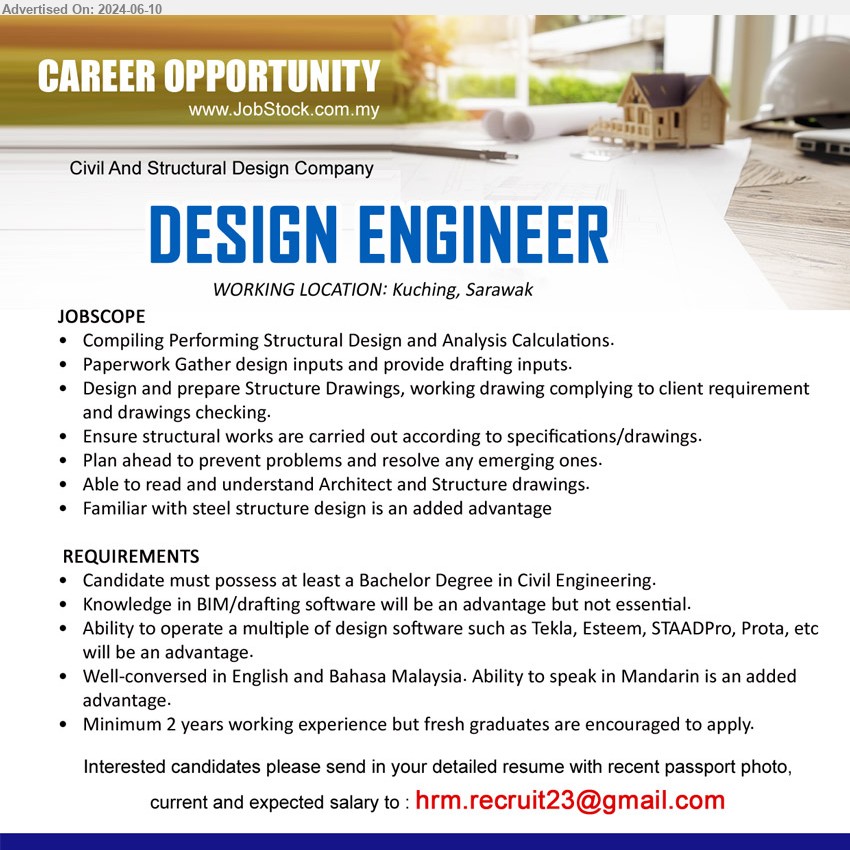 ADVERTISER (Civil and Structural Design Company) - DESIGN ENGINEER (Kuching), Bachelor Degree in Civil Engineering, Knowledge in BIM/drafting software will be an advantage but not essential,...
Email resume to ...

