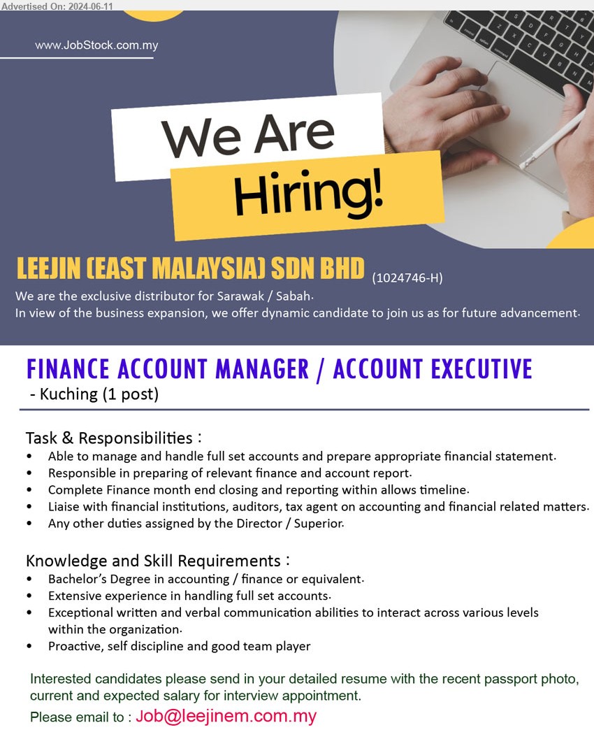 LEEJIN (EAST MALAYSIA) SDN BHD - FINANCE ACCOUNT MANAGER / ACCOUNT EXECUTIVE (Kuching), Bachelor’s Degree in Accounting / Finance, Extensive experience in handling full set accounts.,...
Email resume to ...