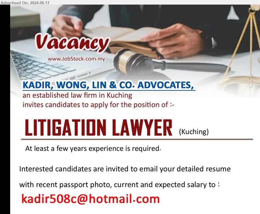 KADIR, WONG, LIN & CO. ADVOCATES - LITIGATION LAWYER  (Kuching), At least a few years experience is required..
Email resume to ...