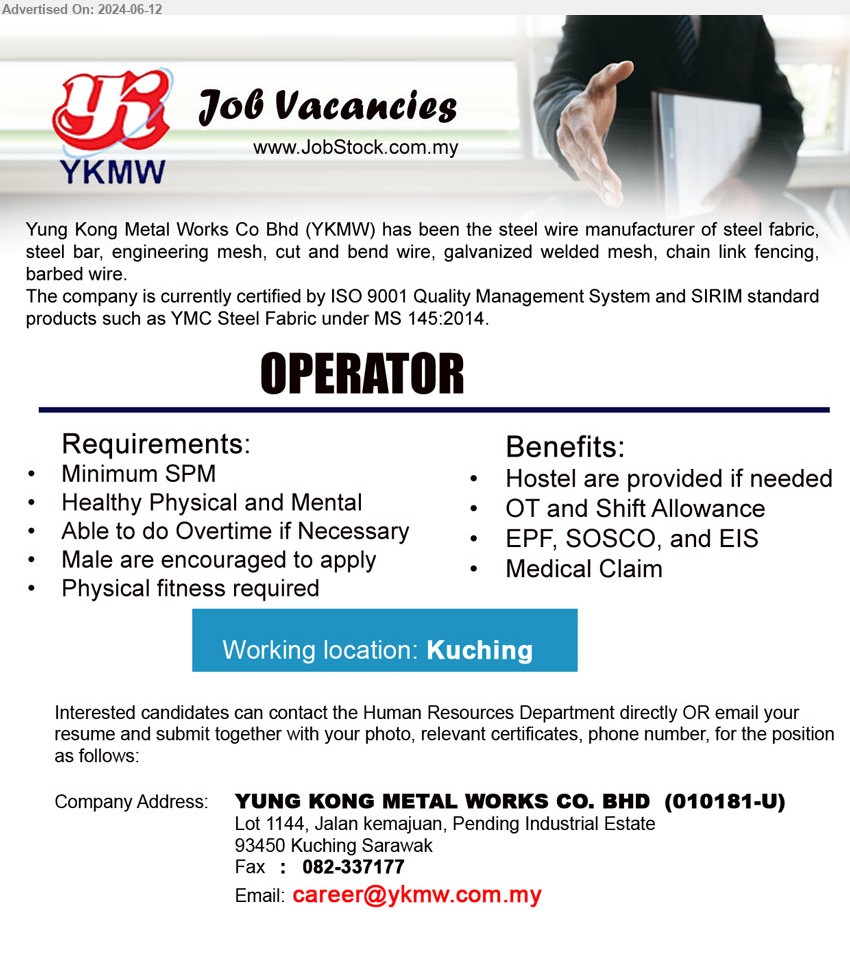 YUNG KONG METAL WORKS CO BHD - OPERATOR  (Kuching), SPM, Healthy Physical and Mental, Able to do Overtime if Necessary, Male are encouraged to apply,...
Email resume to ...