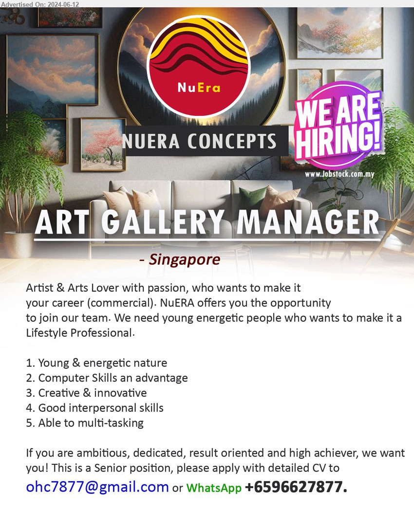 NUERA CONCEPTS - ART GALLERY MANAGER (Singapore), Computer Skills an advantage, Creative & innovative,...
WhatsApp +6596627877 / Email resume to ...
