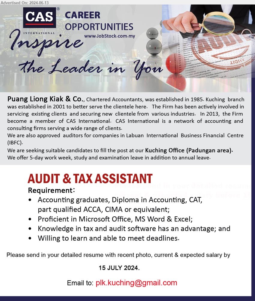 PUANG LIONG KIAK & CO. - AUDIT & TAX ASSISTANT (Kuching), Accounting graduates, Diploma in Accounting, CAT, part qualified ACCA, CIMA or equivalent, Proficient in Microsoft Office, MS Word & Excel;,...
Email resume to ...

